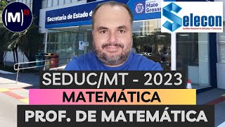 SELECON  SEDUCMT 2023  PROFESSOR DE MATEMÁTICA  PROVA DE MATEMÁTICA [upl. by Esenej]