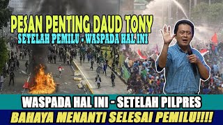 PESAN PENTING EV DAUD TONY SETELAH PEMILIHAN PRESIDEN WASPADA HAL INI [upl. by Raynold]