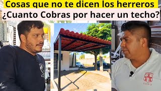 ¿Cuanto cuesta construir un techo de herrería y cuanto cobra un herrero Exponiendo herreros [upl. by Adaliah]