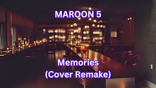 Memories Maroon 5 COVER REMAKE [upl. by Harewood823]