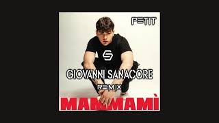 Petit  Mammamì  Giovanni Sanacore Remix [upl. by Yruoc309]