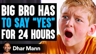 Big Bro Has To Say YES FOR 48 HOURS What Happens Is Shocking  Dhar Mann [upl. by Navap688]