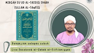 Majlis 112 Mirqah Suud alTasdiq Sharh Sullam alTawfiq Karya Shaykh Nawawi alBantani 61124 [upl. by Melly]