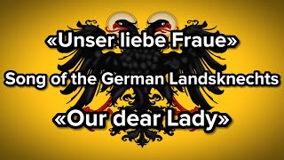 «Unser liebe Fraue»  Song of the German Landsknechts [upl. by Ynot650]