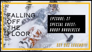 Falling Off The Floor  Episode 27  Special Guest Brody Broderick  SIT SKI LEGEND [upl. by Edrock541]