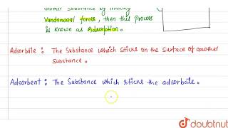 Expalin the following terms a Adsorption b Adsorbate c Adsorbent  12  SURFACE CHEMISTRY [upl. by Aela]