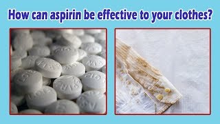 How can aspirin be effective to your clothes [upl. by Adlesirhc585]