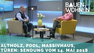 Upcycling Massivbau Wasserenthärtung Haustüren Pool im Garten  Sendung vom 1452018 [upl. by Kciredor]