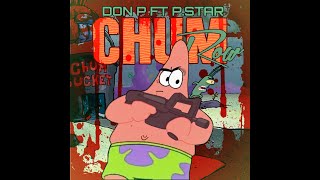 Don P ft PStar  Chum Row [upl. by Haizek]