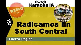 Fuerza Regida  Radicamos En South Central  Karaoke [upl. by Fabyola668]