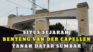 BENTENG VAN DER CAPELLEN DI TANAH DATAR BATUSANGKAR SUMATRA BARAT SEBAGAI SITUS SEJARAH 2024 [upl. by Einneg]