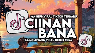 DJ CIINAN BANA  FAUZANA MSLOW MINANG VIRAL FULL SONG MAMAN FVNDY 2024 [upl. by Screens]