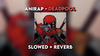 Deadpool  Ado ado ado  AniRap  SlowedReverb [upl. by Lydia]