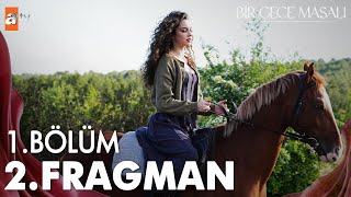 Bir Gece Masalı 1 Bölüm 2 Fragman atvturkiye [upl. by Naujuj]