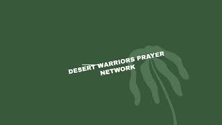 Desert Warriors prayer network [upl. by Chao]