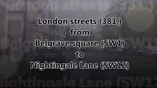 London streets 381  Belgrave square SW1  Nightingale Lane SW12 [upl. by Ellimahs970]