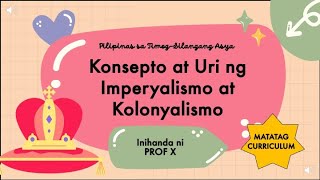 KONSEPTO AT URI NG KOLONYALISMO GRADE 7 IKALAWANG MARKAHAN grade7 matatagcurriculum [upl. by Klemperer]