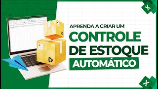 Aprenda a Criar um Controle de Estoque Automático no Excel [upl. by Kermie]