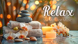 Beautiful Relaxing Music for Stress ReliefSpa Massage Music Relaxation Meditation Relaxation Spa [upl. by Chaim]