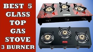 Best 5 Glass Top Gas Stove 3 Burner in India 2024 [upl. by Ody]