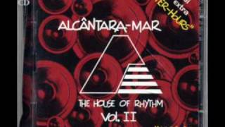 Alcantara Mar  The House of Rhythm II cd1  02  Fired Up [upl. by Nimrak170]