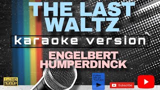 THE LAST WALTZ KARAOKE by ENGELBERT HUMPERDINCK [upl. by Torbert]