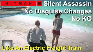 HITMAN 3  Like An Electric Freight Train  SA No KO  THE ELITE INSTITES FUTURE TECH 7 [upl. by Adin]