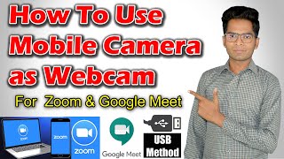 How to Use Mobile Camera as Webcam For ZOOM and Google MEET via USB Method [upl. by Aisitel923]