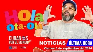 Alex Otaola en vivo últimas noticias de Cuba  Hola OtaOla viernes 6 de septiembre del 2024 [upl. by Acissey863]