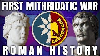 The First Mithridatic War  89  85 BC  Roman History DOCUMENTARY [upl. by Eirallam]