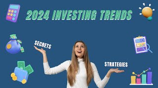 Top 7 Investing Trends to Watch in 2024 Dont Miss Out [upl. by Jerrilyn203]