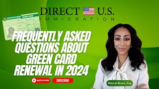 Frequently Asked Questions About Green Card Renewal in 2024 [upl. by Woodhouse655]