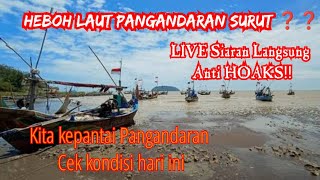 🔴Live HEBOH Pantai Pangandaran SURUT❓❓❓ Beach Live [upl. by Ainevul]