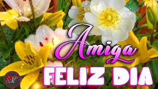 AMIGA 🌷 Feliz Día del Amor y la Amistad 🌷 Un bonito mensaje para ti [upl. by Annawak]