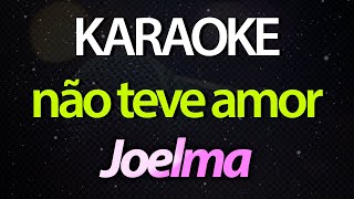 ⭐ Não Teve Amor Nunca Foi Amor  Joelma Karaokê Version Cover [upl. by Leigha]