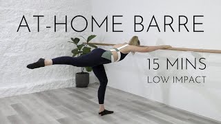 15 MIN FULL BODY WORKOUT  AtHome Barre Class Low Impact No Jumping [upl. by Hansen]