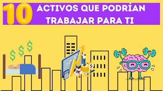 10 Activos Que Podrían Trabajar Para tí💰 [upl. by Estrellita]