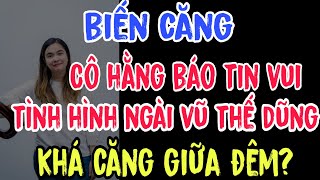 Cô Hằng báo tin vui tình ngài Vũ Thế Dũng khá căng giữa đêm [upl. by Flower162]