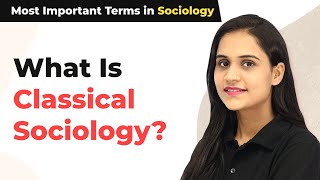 What Is Classical Sociology  Perspectives of Sociologists  Most Important Terms in Sociology [upl. by Nowd]