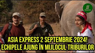 Asia Express 2 septembrie 2024 Echipele ajung în mijlocul triburilor [upl. by Klockau587]