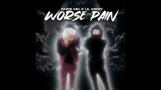 White mh ft Lil Mizzy  Worse Pain  Official Audio [upl. by Tanhya330]