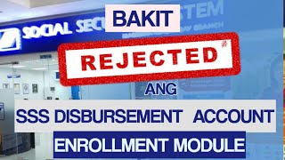 BAKIT REJECTED ANG SSS DISBURSEMENT ACCOUNT ENROLLMENT MODULE 2023 [upl. by Jemina]