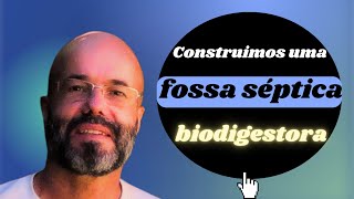 Construimos uma FOSSA SÉPTICA BIODIGESTORA [upl. by Baudin763]