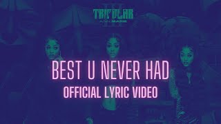 Ann Marie  Best U Never Had Official Lyric Video [upl. by Mixie803]