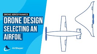 Drone Design 1  Selecting an Airfoil [upl. by Alyaj]