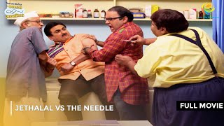 Jethalal vs The Needle I FULL MOVIE  Taarak Mehta Ka Ooltah Chashmah Ep 2048 to 2050 [upl. by Slavic]