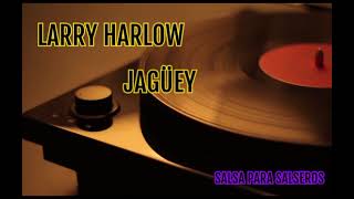 LARRY HARLOW JAGUEY [upl. by Rettig]