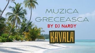 DJ NARDY  MUZICA GRECEASCA  KAVALA [upl. by Andrei]