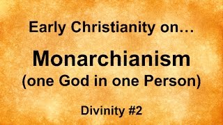 Early Christianity on Monarchianism [upl. by Ynnaj]