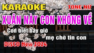 Xuân Này Con Không Về Karaoke Nhạc Sống Disco Tone Nữ I Nhạc Chào Xuân 2024 I Karaoke Lâm Hiền [upl. by Isaacs]